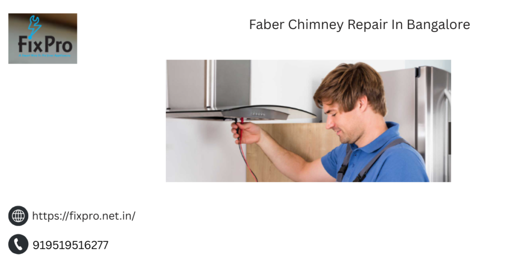 Faber Chimney Repair In Bangalore