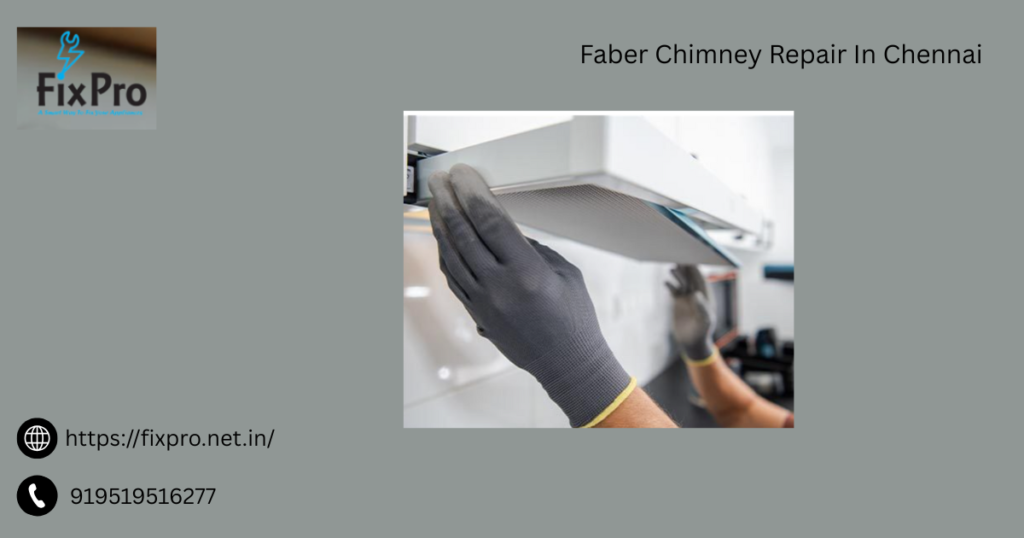 Faber Chimney Repair In Chennai