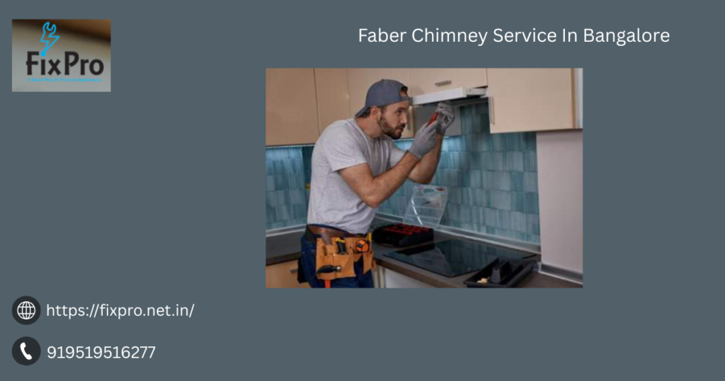 Faber Chimney Service In Bangalore