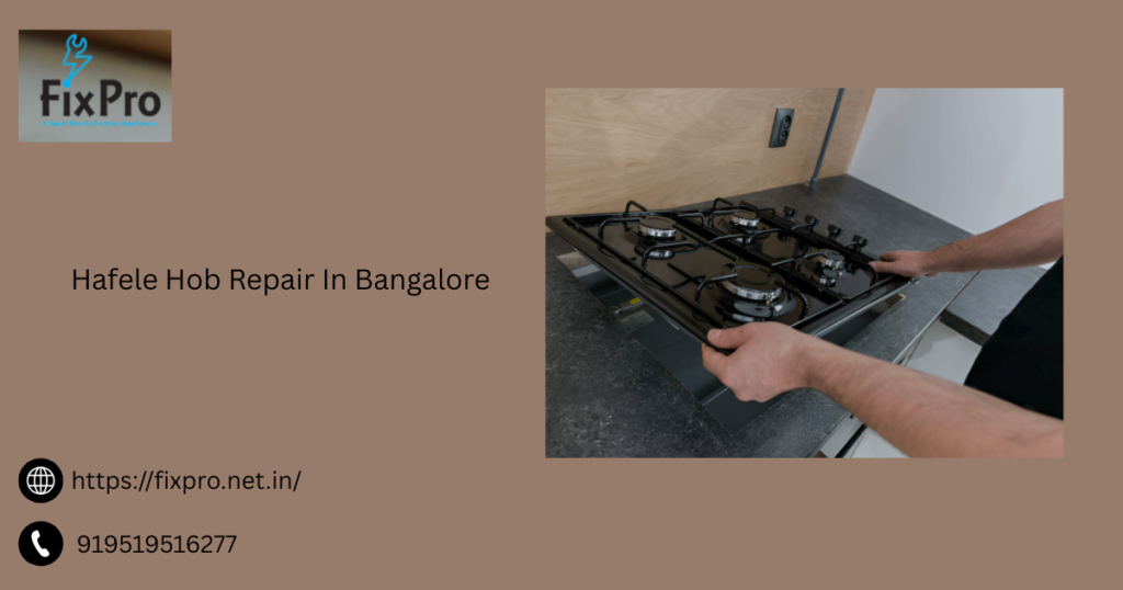 Hafele Hob Repair In Bangalore
