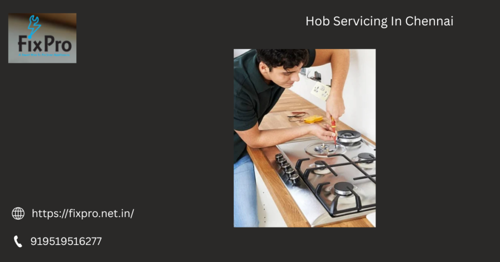 Hob Servicing In Chennai
