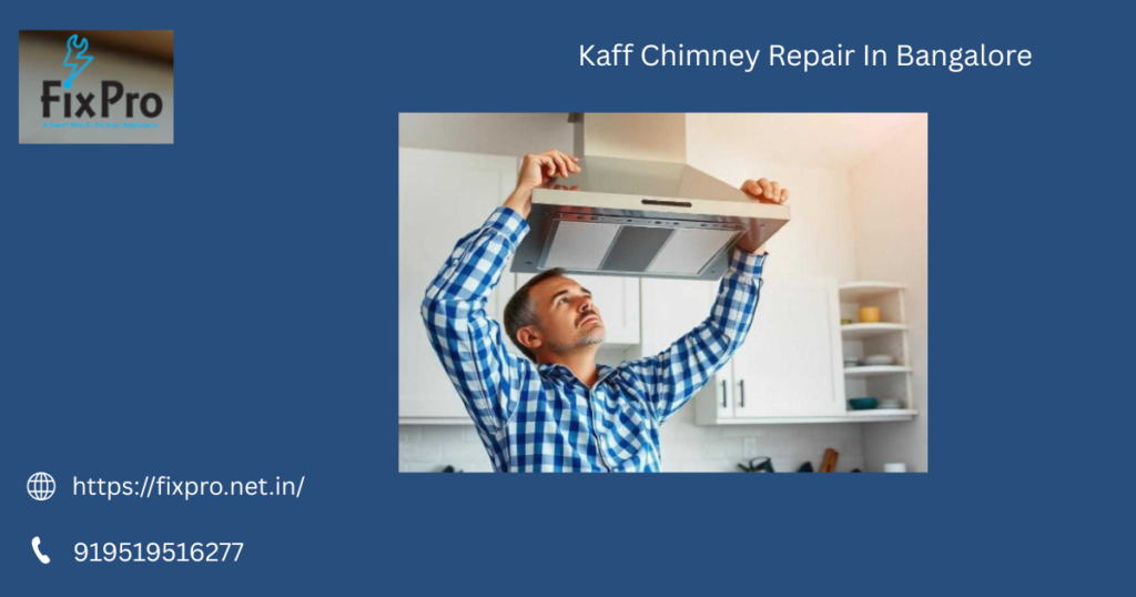 Kaff Chimney Repair In Bangalore