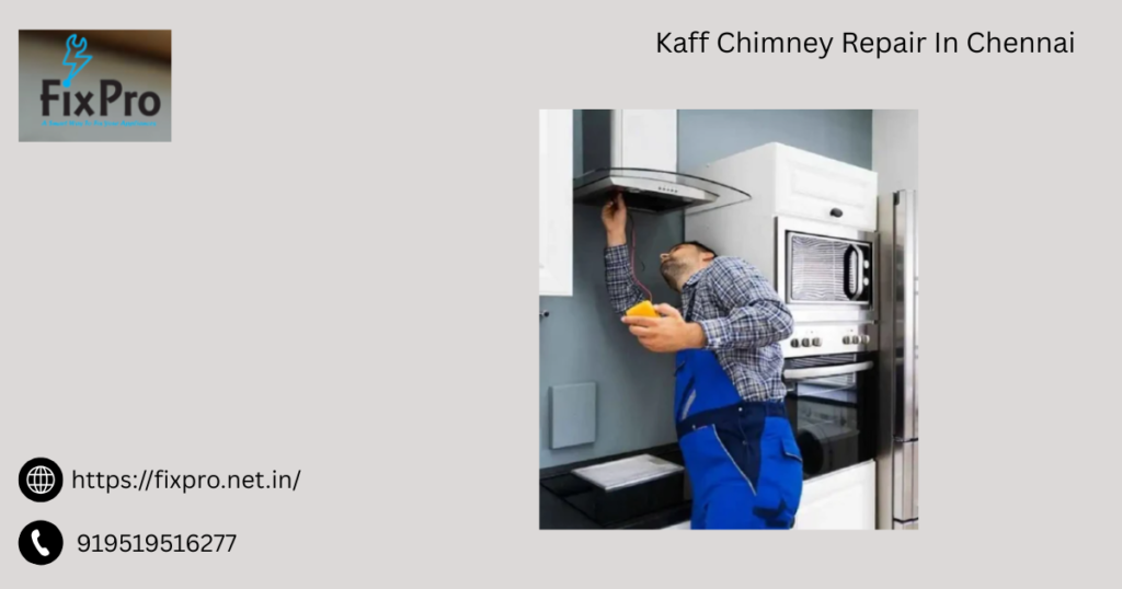 Kaff Chimney Repair In Chennai