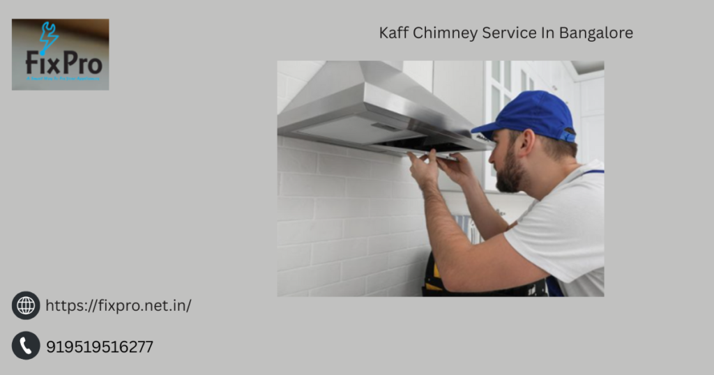 Kaff Chimney Service In Bangalore