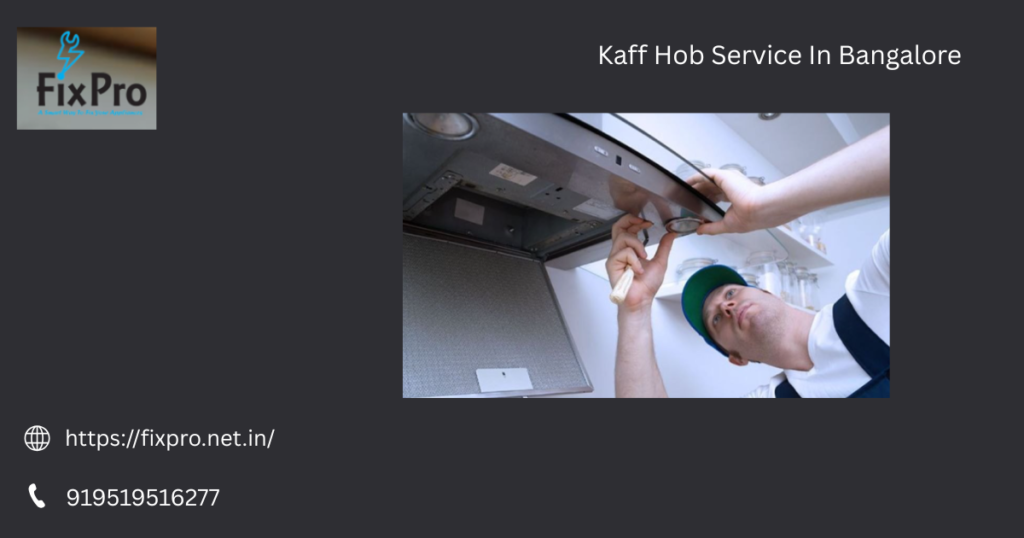 Kaff Hob Service In Bangalore